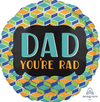18" Dad You're Rad Mylar Balloon
